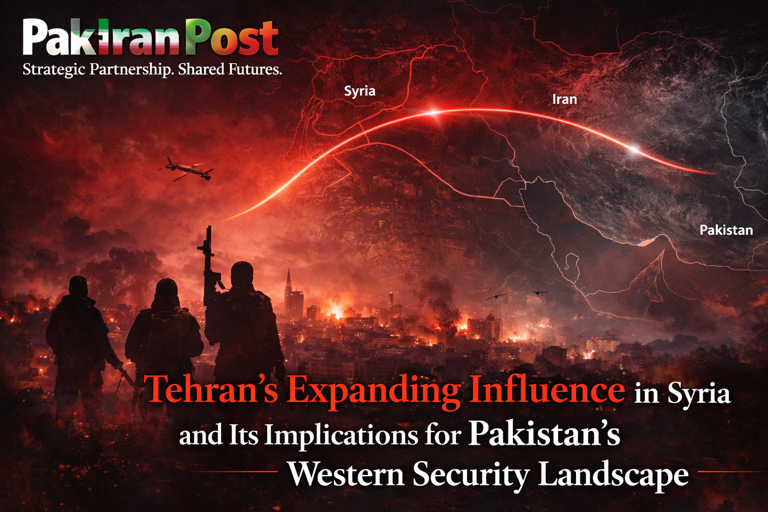 Tehran’s Expanding Influence in Syria and Its Implications for Pakistan’s Western Security Landscape