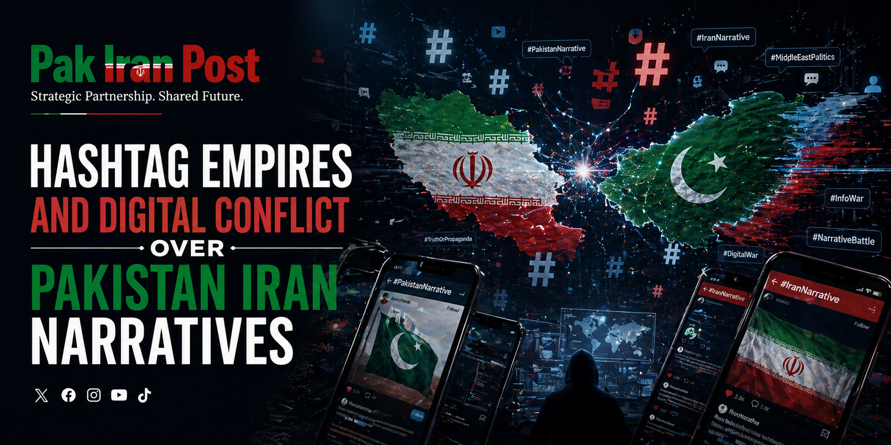 Hashtag Empires And Digital Conflict Over Pakistan Iran Narratives
